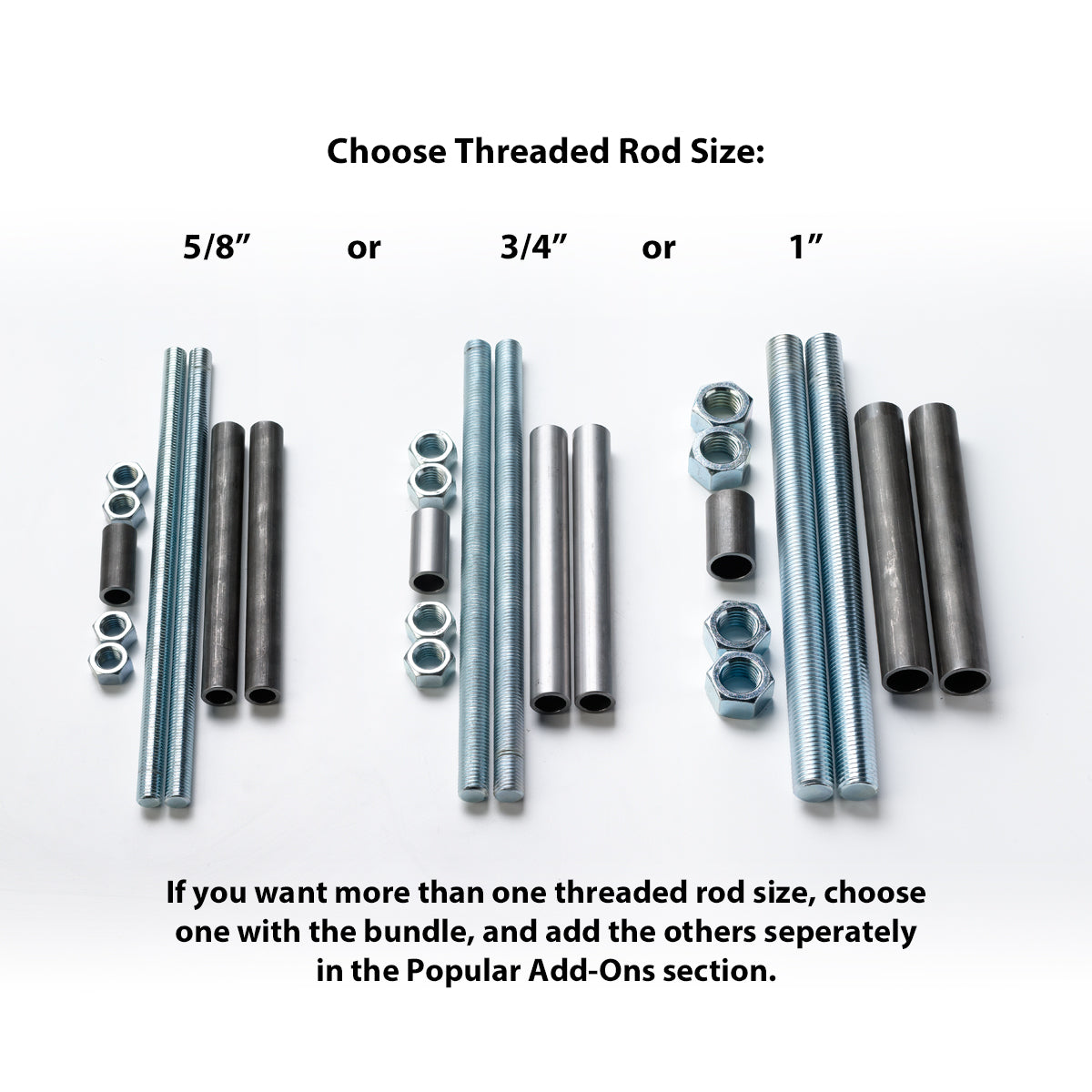 Choose Threaded Rods and Spacer Material Size. If you want more than one size, add the other sizes below (Related Products).